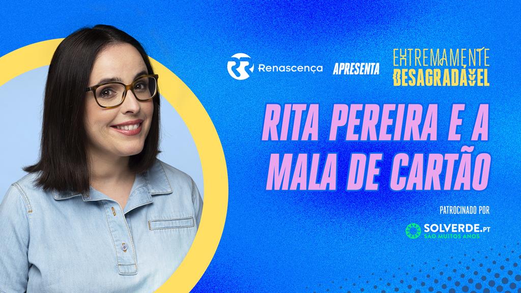 Rita Pereira e a mala de cartão - Extremamente Desagradável