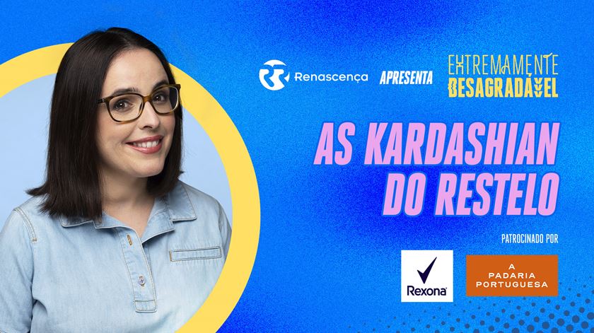 As Kardashian do Restelo - Extremamente Desagradável