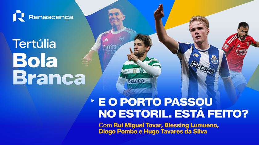 Tertúlia Bola Branca. E o Porto passou no Estoril. Está feito?