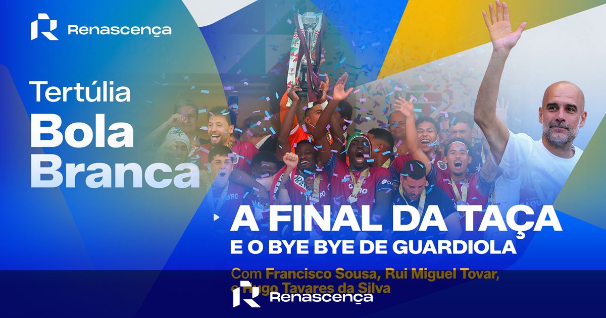 A final da Taça (e as suas consequências) e o bye bye de Guardiola