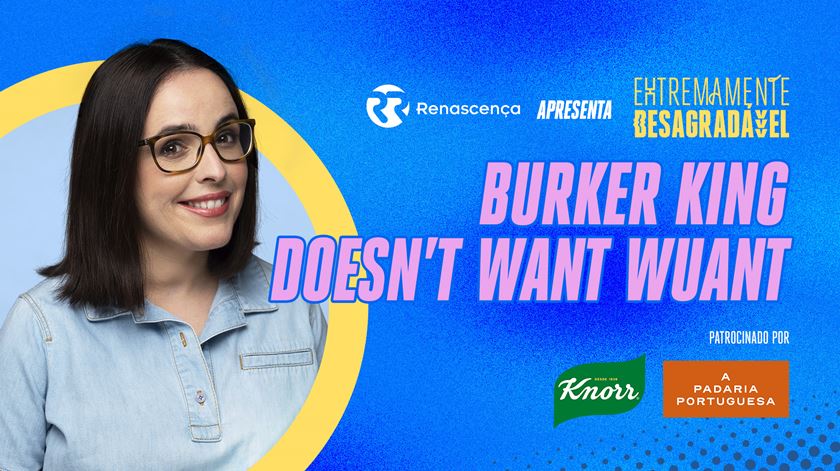 Burker King Doesn't Want Wuant - Extremamente Desagradável