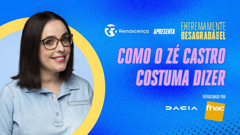 Como o Zé Castro costuma dizer