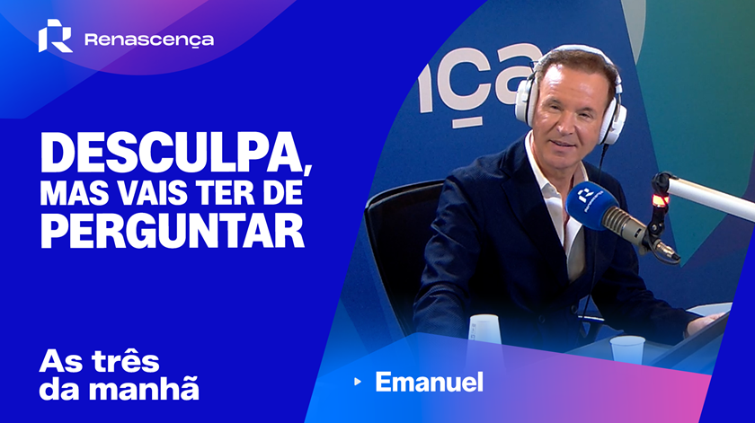 Emanuel. "Tu estás ótimo, a idade não passa por ti. Dás-me o contacto do teu cirurgião plástico?"