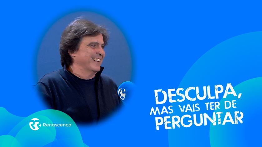 "Desculpa, mas vais ter de perguntar" com Luís Represas