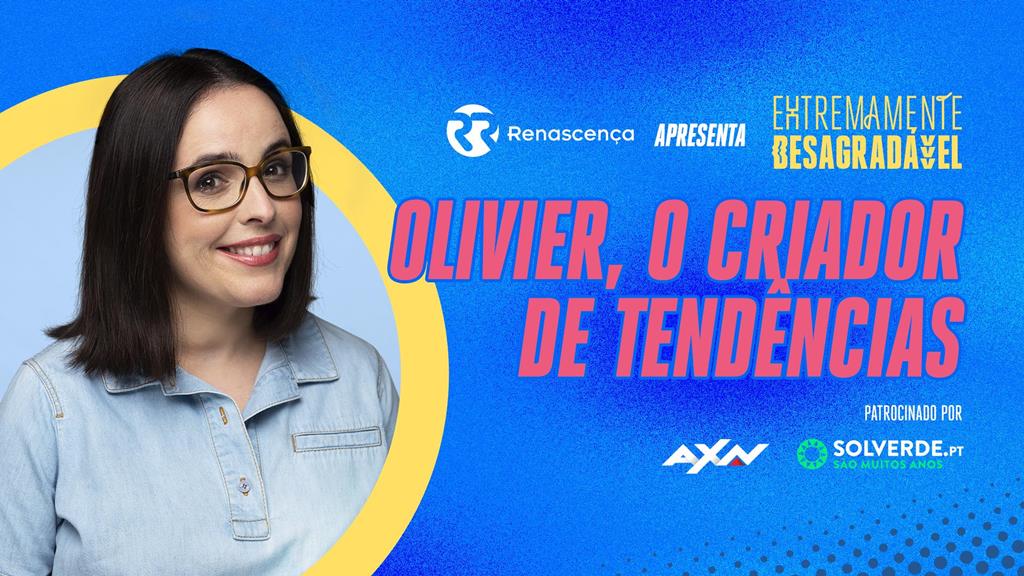 Olivier, O Criador de Tendências - Extremamente Desagradável