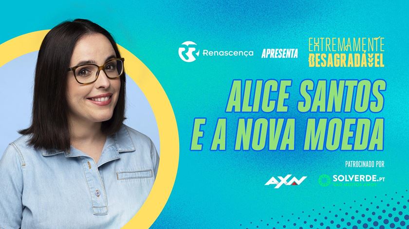 Alice Santos e a nova moeda Alice Santos e a nova moeda