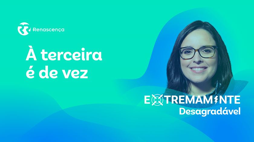 À terceira é de vez - Extremamente Desagradável À terceira é de vez - Extremamente Desagradável