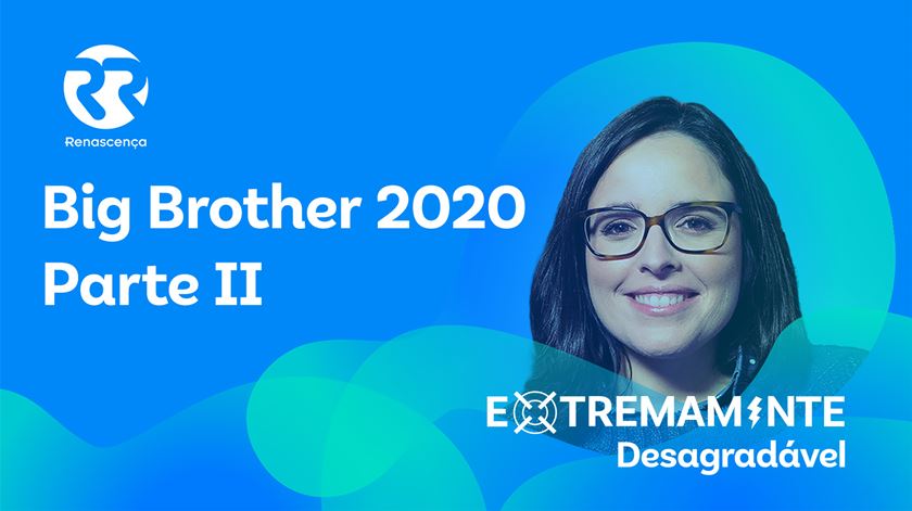Big Brother 2020 Parte II - Extremamente Desagradável