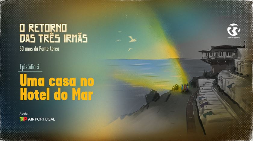 Uma casa no Hotel do Mar. Ouça o episódio 3 do podcast "O Retorno das Três Irmãs"