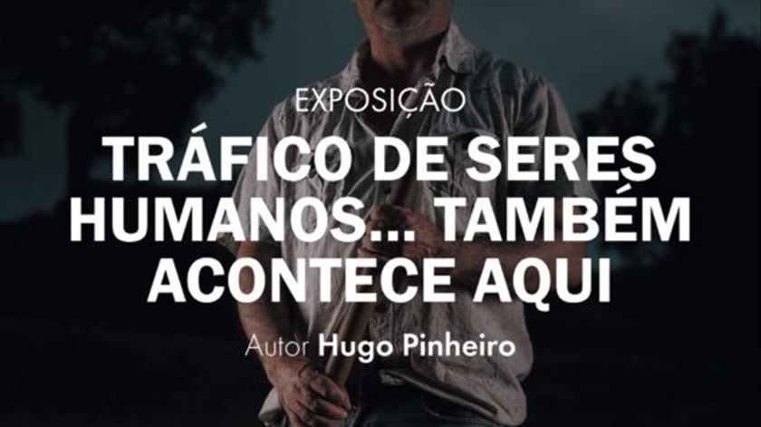 "Também Acontece Aqui". Dizer que "Portugal não sofre com o tráfico de seres humanos" é um erro