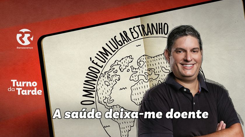 A saúde deixa-me doente - O Mundo é um Lugar Estranho
