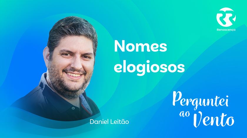 Nomes Elogiosos - Perguntei ao Vento