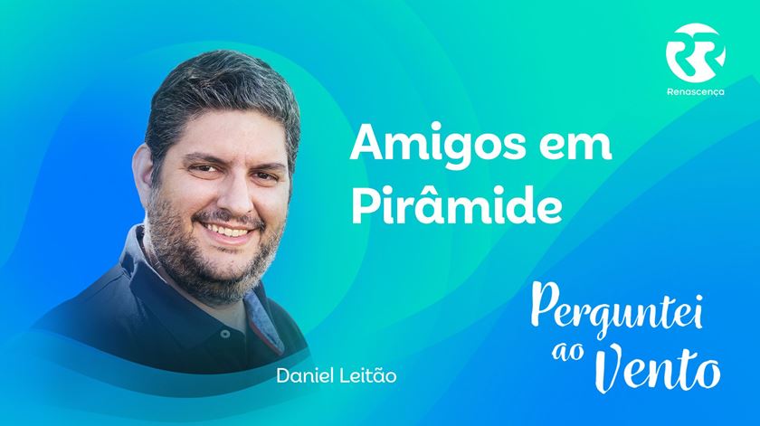Amigos em Pirâmide- Perguntei ao Vento