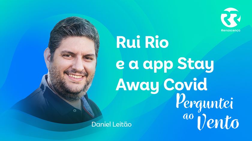 Rui Rio e a aplicação Stay Away Covid - Perguntei ao Vento