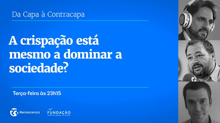 ​A crispação está mesmo a dominar a sociedade?