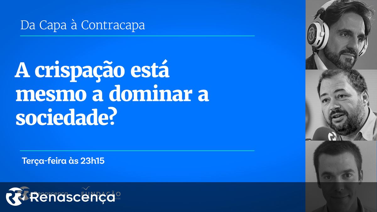 ​A crispação está mesmo a dominar a sociedade?