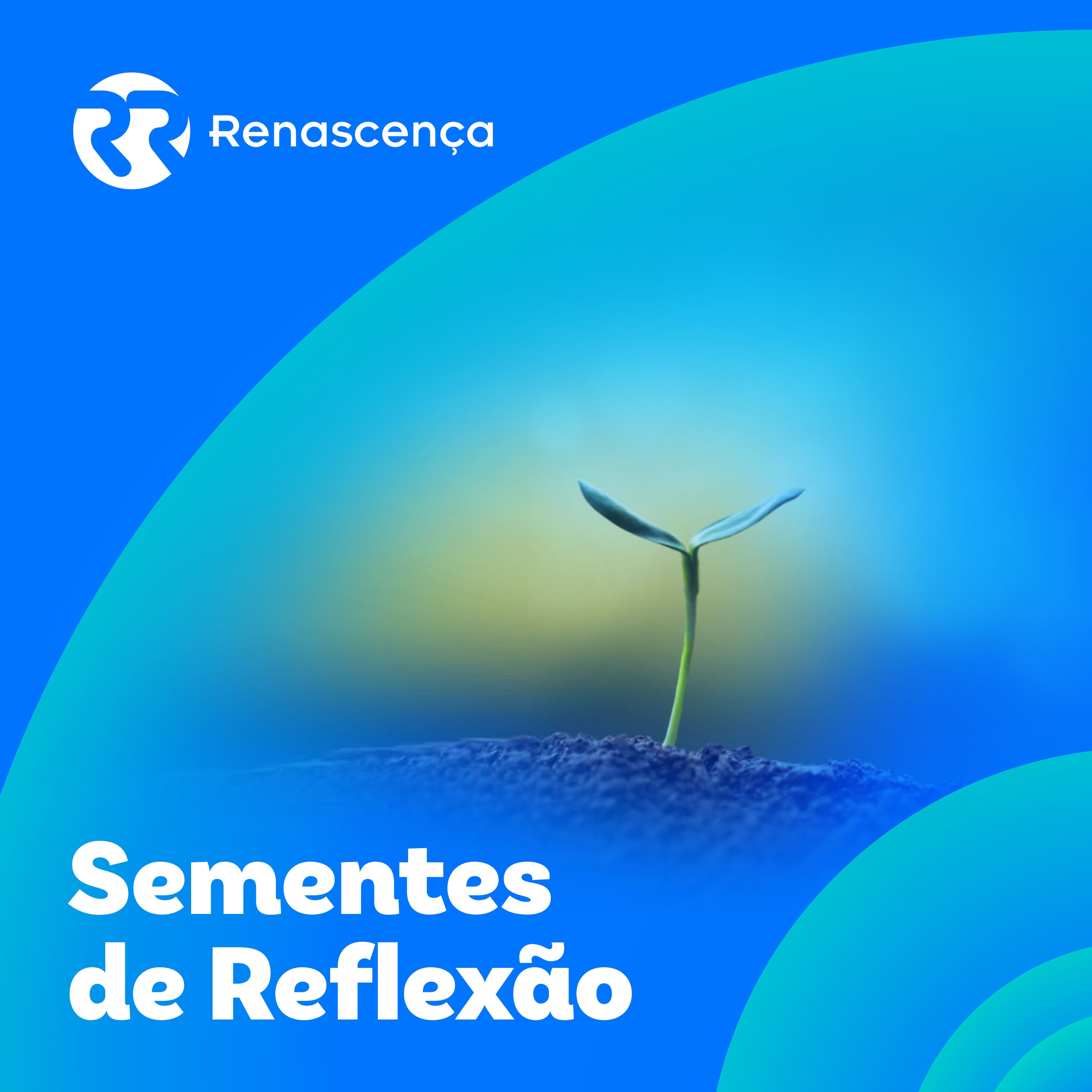 Renascença - Sementes de Reflexão